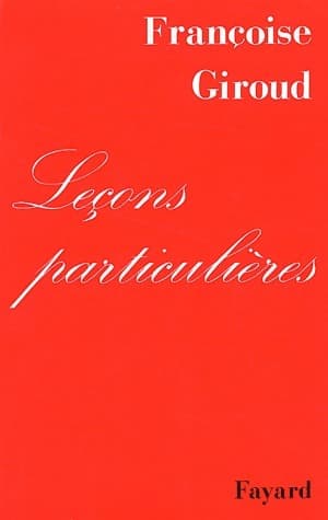Leçons particulières - Françoise Giroud