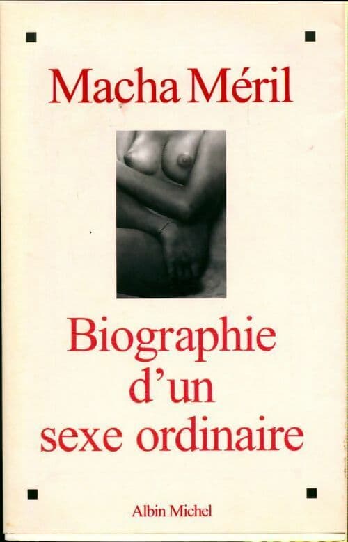 Biographie d'un sexe ordinaire - Macha Méril