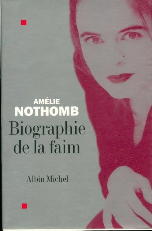 Biographie de la faim - Amélie Nothomb