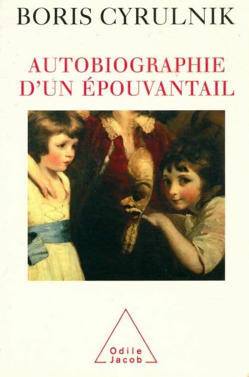 Autobiographie d'un épouvantail - Boris Cyrulnik