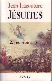 Jésuites, une multibiographie Tome II : Les revenants - Jean Lacouture