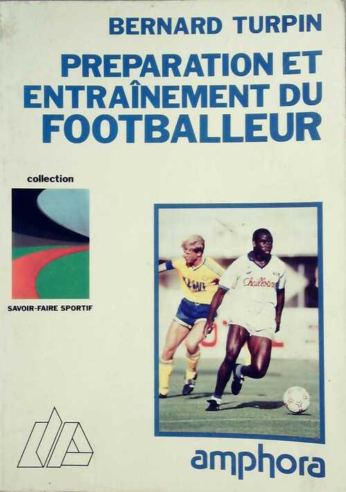 Préparation et entraînement du footballeur - Bernard Turpin