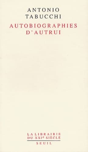 Autobiographies d'autrui - Antonio Tabucchi